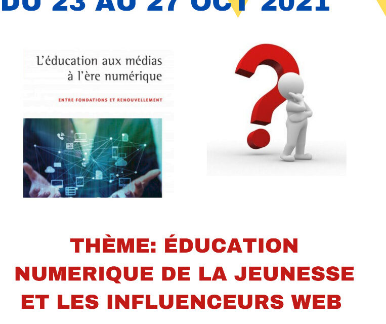 Campagne de sensibilisation sur le thème :  » Education Numérique de la Jeunesse et les Influenceurs Web ».